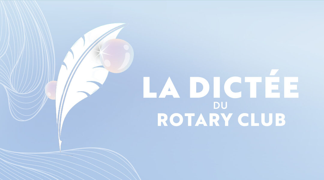 La Dictée du Rotary Club : relevez le défi !
